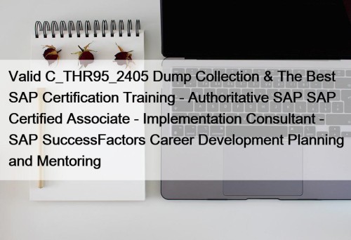 Valid C_THR95_2405 Dump Collection & The Best SAP ...